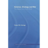 Science, Strategy and War: The Strategic Theory of John Boyd