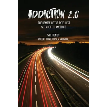 Addiction 2.0: The Demise of the Intellect with Poetic Ambience