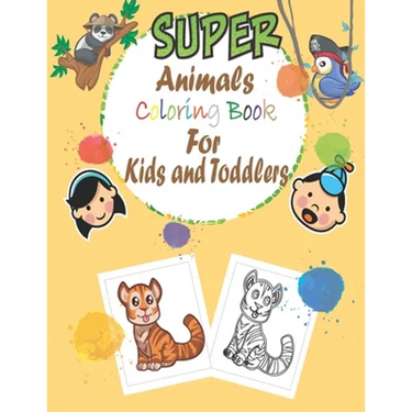super animals coloring book for kids and toddlers: simple book for kids and toddlers, animal coloring books, (1-3 ), (4-8 )year old, my first big book