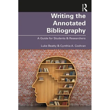 Writing the Annotated Bibliography: A Guide for Students & Researchers