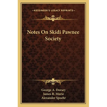 Notes On Skidi Pawnee Society