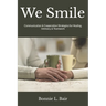 We Smile: Communication & Cooperation Strategies for Healing, Intimacy, & Teamwork