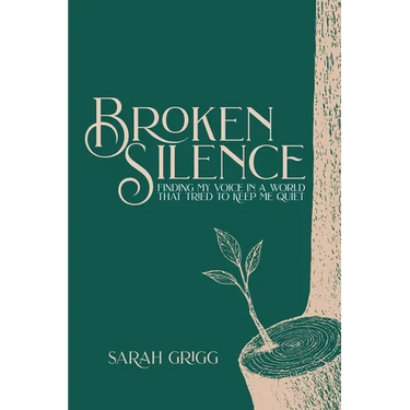 Broken Silence: Finding My Voice in a World That Tried to Keep Me Quiet