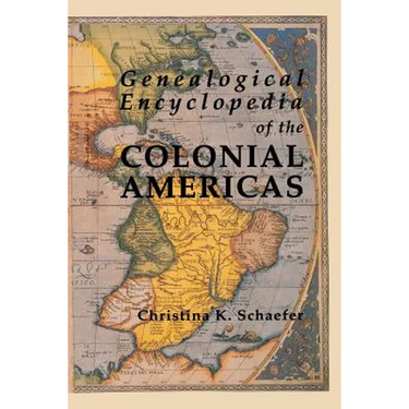 Genealogical Encyclopedia of the Colonial Americas. a Complete Digest of the Records of All the Countries of the Western Hemisphere