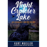 Night Crawler Lake: An Unlikly Ghost Story