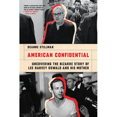American Confidential: Uncovering the Bizarre Story of Lee Harvey Oswald and His Mother