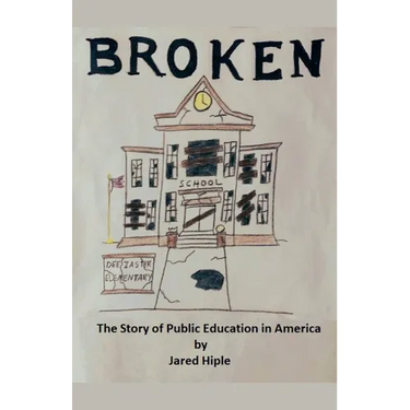Broken: The Story of Public Education in America