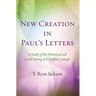 New Creation in Paul's Letters