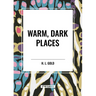 Warm, Dark Places