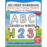 My First Workbook: Practice Line Tracing, Numbers, Letters & Shapes Learn to write Handwriting Practice for Preschoolers