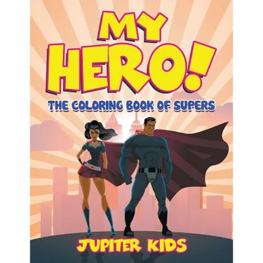 My Hero! (The Coloring Book of Supers)