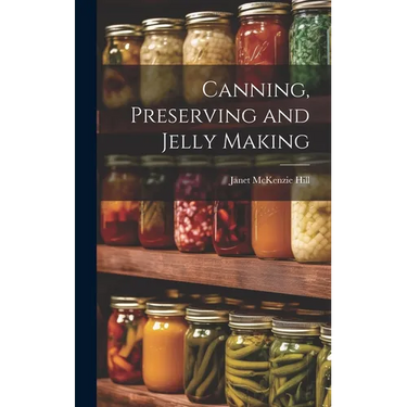 Canning, Preserving and Jelly Making