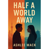 Half a World Away