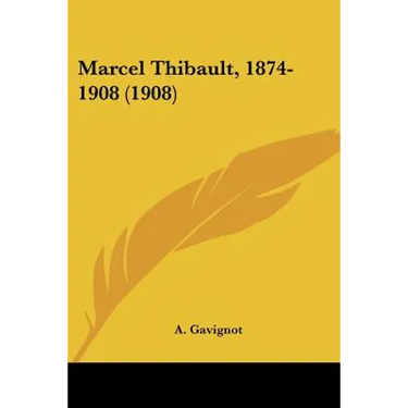 Marcel Thibault, 1874-1908 (1908)