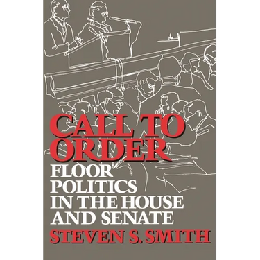 Call to Order: Floor Politics in the House and Senate