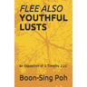 Flee Also Youthful Lusts: An Exposition of 2 Timothy 2:22