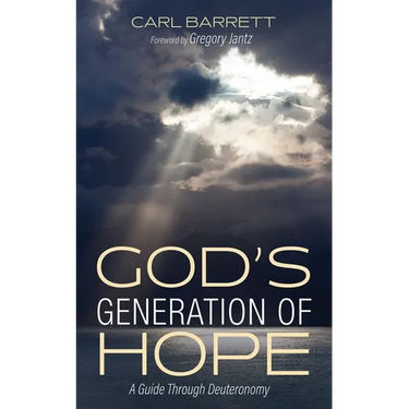 God's Generation of Hope: A Guide Through Deuteronomy