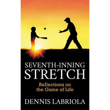 Seventh-Inning Stretch: Reflections on the Game of Life