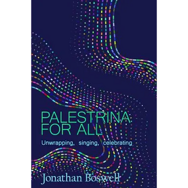 Palestrina For All: Unwrapping, Singing, Celebrating