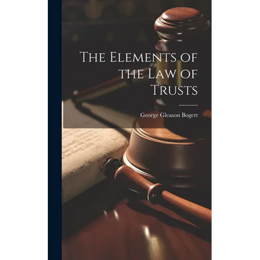 The Elements of the law of Trusts