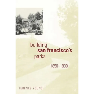 Building San Francisco's Parks, 1850-1930
