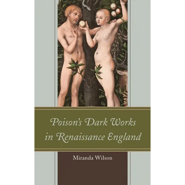 Poison's Dark Works in Renaissance England
