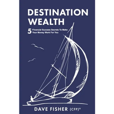 Destination Wealth: 5 Financial Success Secrets to Make Your Money Work for You