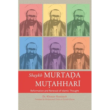 Shaykh Murtada Mutahhari: Reformation and Renewal of Islamic Thought