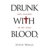 Drunk with Blood: God's Killings in the Bible