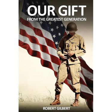 Our Gift: From The Greatest Generation