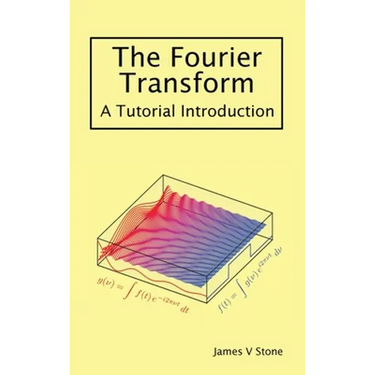 The Fourier Transform: A Tutorial Introduction