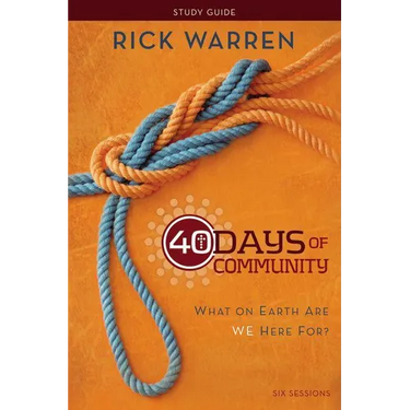 40 Days of Community Bible Study Guide: What on Earth Are We Here For?
