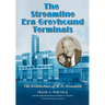 The Streamline Era Greyhound Terminals: The Architecture of W.S. Arrasmith