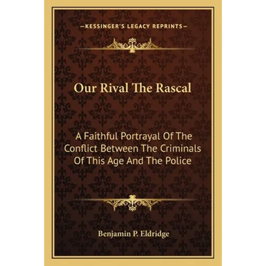 Our Rival The Rascal: A Faithful Portrayal Of The Conflict Between The Criminals Of This Age And The Police