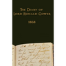 The Diary of Lord Ronald Gower: 1868