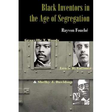 Black Inventors in the Age of Segregation: Granville T. Woods, Lewis H. Latimer, and Shelby J. Davidson