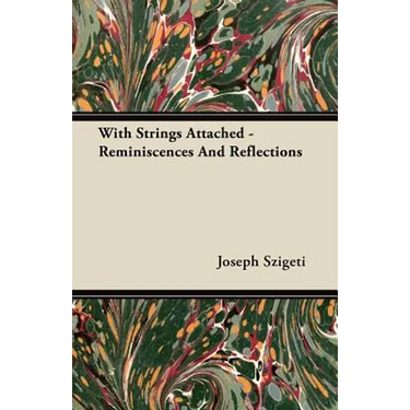 With Strings Attached - Reminiscences and Reflections