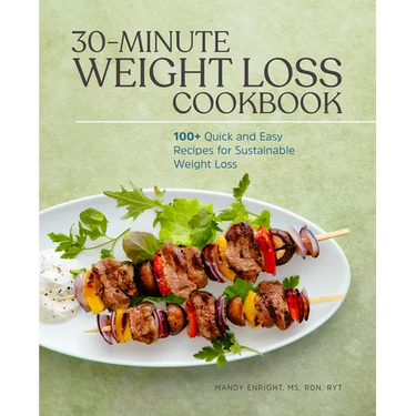 30-Minute Weight Loss Cookbook: 100+ Quick and Easy Recipes for Sustainable Weight Loss