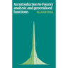 An Introduction to Fourier Analysis and Generalised Functions