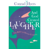 And God Created Laughter: The Bible as Divine Comedy