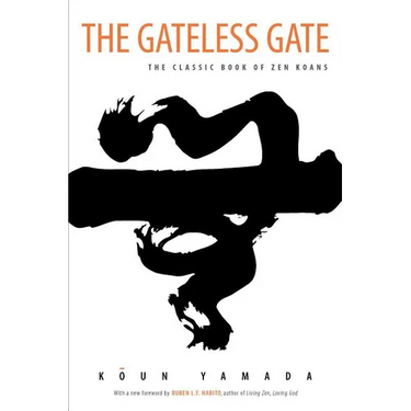 The Gateless Gate: The Classic Book of Zen Koans