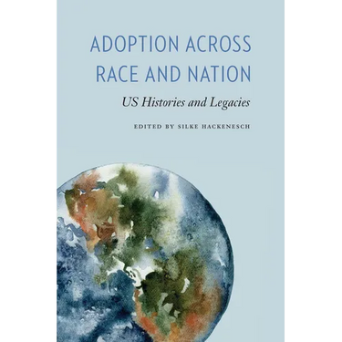 Adoption across Race and Nation: US Histories and Legacies