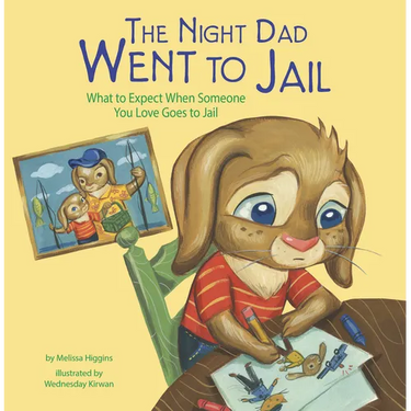 The Night Dad Went to Jail: What to Expect When Someone You Love Goes to Jail