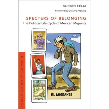 Specters of Belonging: The Political Life Cycle of Mexican Migrants