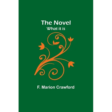 The Novel; what it is