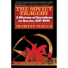 The Soviet Tragedy: A History of Socialism in Russia, 1917-1991