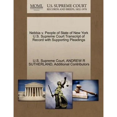 Nebbia V. People of State of New York U.S. Supreme Court Transcript of Record with Supporting Pleadings