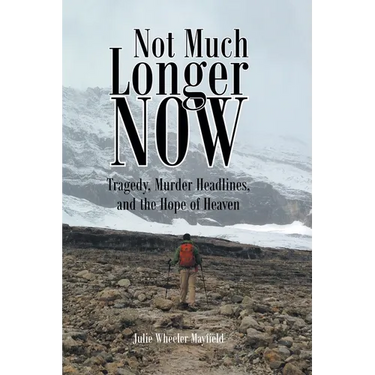 Not Much Longer Now: Tragedy, Murder Headlines, and the Hope of Heaven