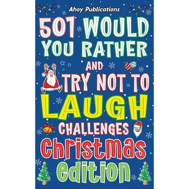 501 Would You Rather and Try Not to Laugh Challenges, Christmas Edition