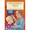 Maximilian Kolbe: Saint for Anointing of the Sick
